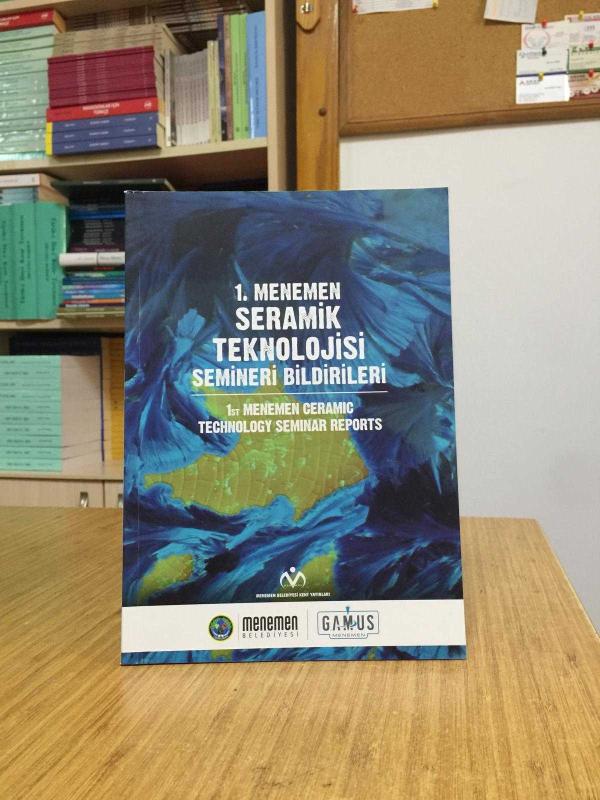 1. Menemen Seramik Teknolojisi Semineri Bildirileri