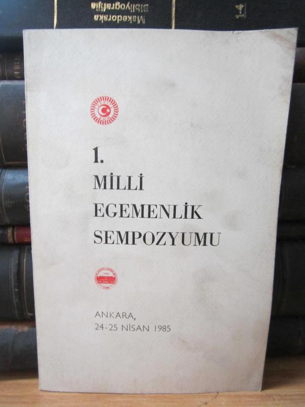 1.Milli Egemenlik Sempozyumu - 24 - 25 Nisan 1985