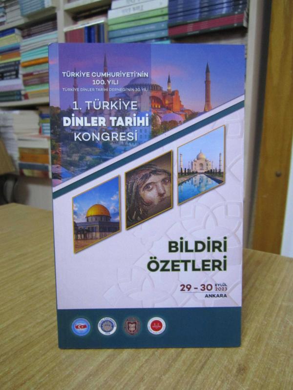 1. Türkiye Dinler Tarihi Kongresi (29-30 Eylül 2023) BİLDİRİ ÖZETLERİ