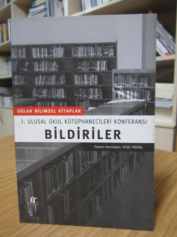 1. Ulusal Okul Kütüphanecileri Konferansı Bildiriler