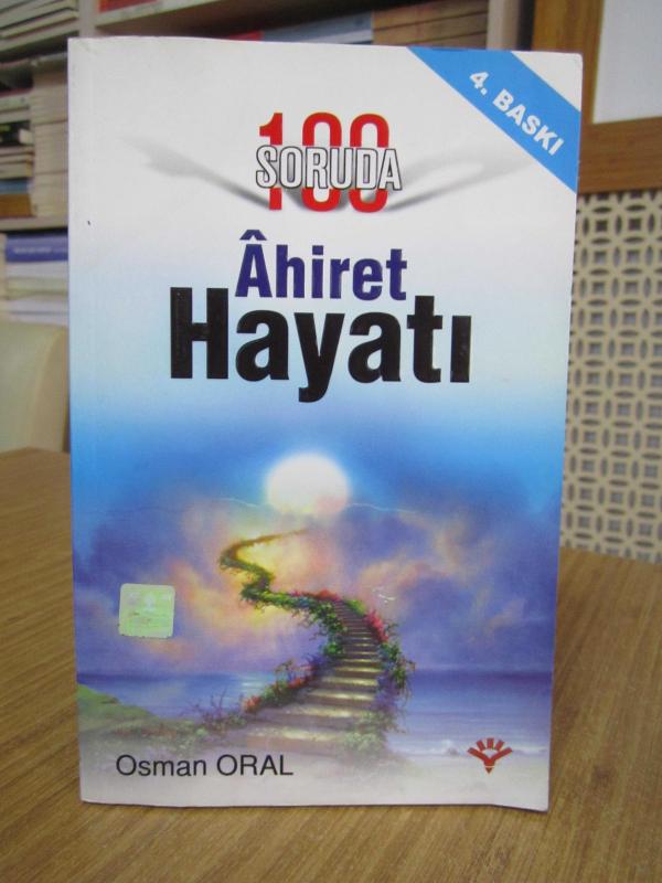 100 Soruda Ahiret Hayatı - Osman Oral [4.Baskı]