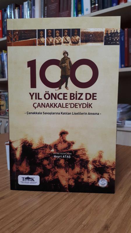 100 Yıl Önce Biz de Çanakkaledeydik