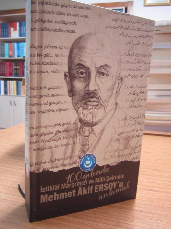 100. Yılında İstiklal Marşı'mızı ve Milli Şairimiz Mehmet Akif Ersoy'u Anlamak (Ciltli)