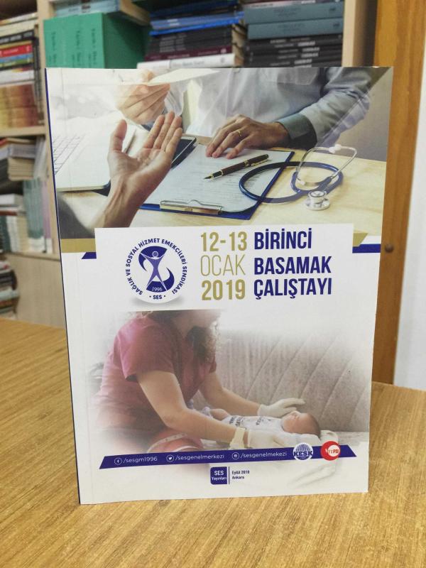 12-13 Ocak 2019 Birinci Basamak Çalıştayı / Sağlık ve Sosyal Hizmet Emekçileri Sendikası