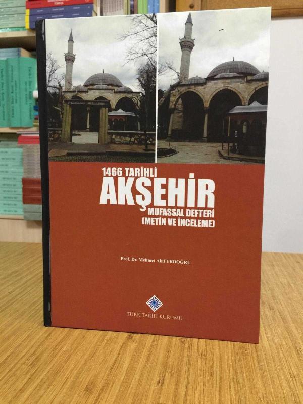 1466 Tarihli Akşehir Mufassal Defteri (Metin ve İnceleme) CİLTLİ