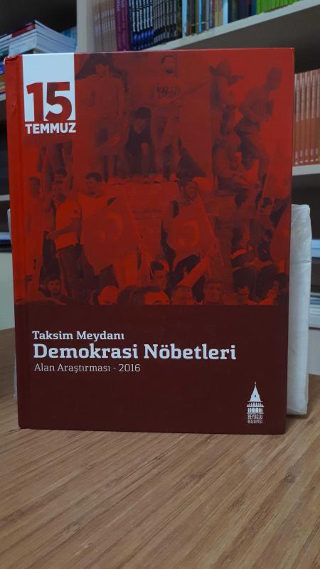 15 Temmuz Taksim Meydanı Demokrasi Nöbetleri Alan Araştırması - 2016