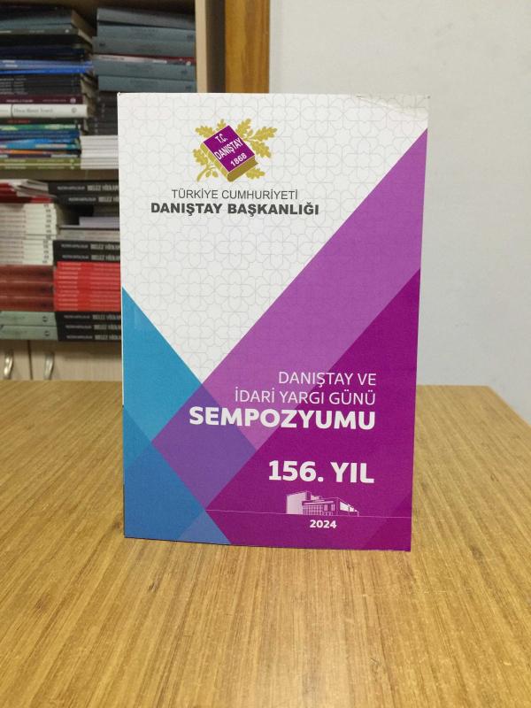 156. Yıl Danıştay ve İdari Yargı Günü Sempozyumu (10 Mayıs 2024 Ankara)