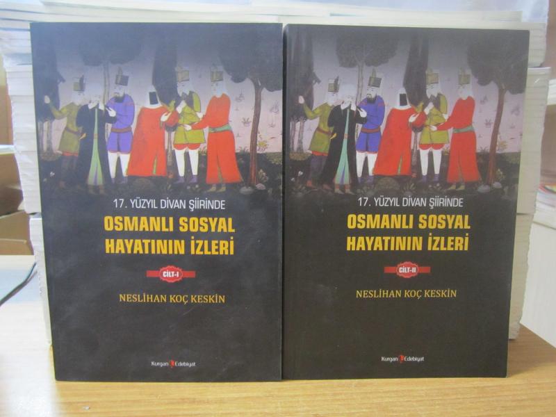 17. Yüzyıl Divan Şiirinde Osmanlı Sosyal Hayatının İzleri [2 CİLT TAKIM] - Neslihan Koç Keskin