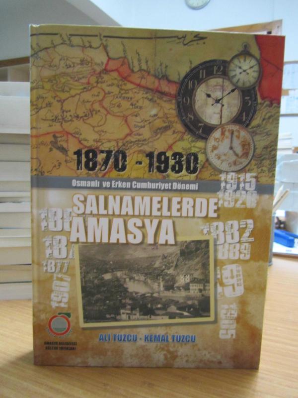 1870 - 1930 Osmanlı ve Erken Cumhuriyet Dönemi Salnamelerde Amasya (Ciltli)