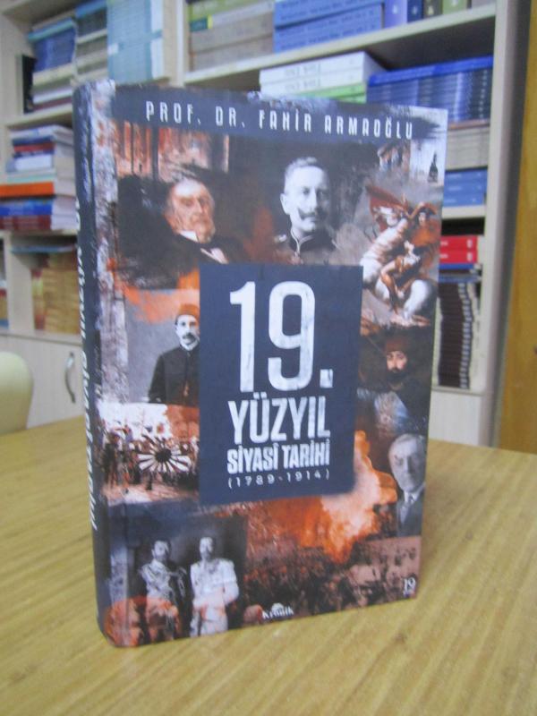 19. Yüzyıl Siyasi Tarihi 1789-1914 (Ciltli) - Prof. Dr. Fahir Armaoğlu