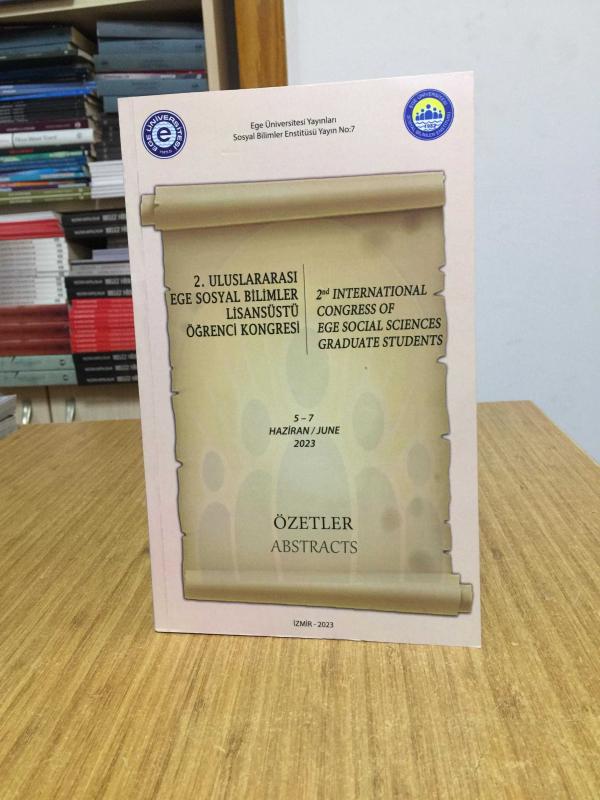 2. Uluslararası Ege Sosyal Bilimler Lisansüstü Öğrenci Kongresi (5-7 Haziran 2023) ÖZETLER