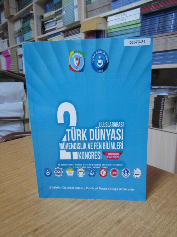 2. Uluslararası Türk Dünyası Mühendislik ve Fen Bilimleri Kongresi (7-10 Aralık 2019, Antalya) Bildiri Özetleri Kitabı