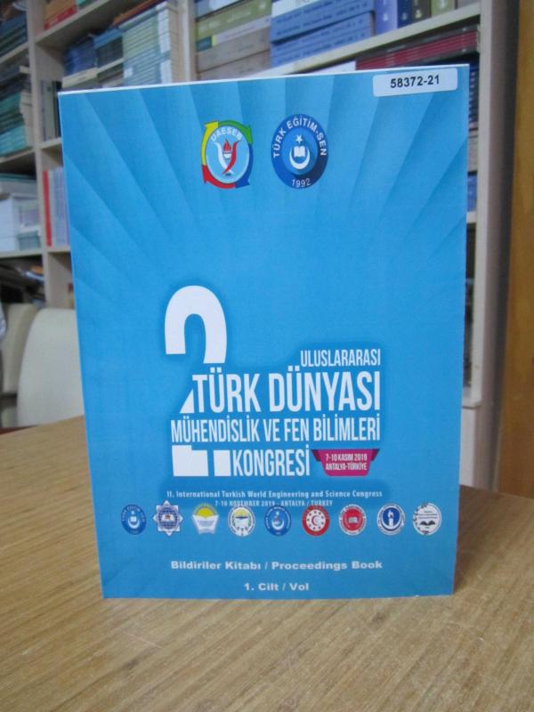 2. Uluslararası Türk Dünyası Mühendislik ve Fen Bilimleri Kongresi (7-10 Aralık 2019, Antalya) Bildiriler Kitabı 1. CİLT
