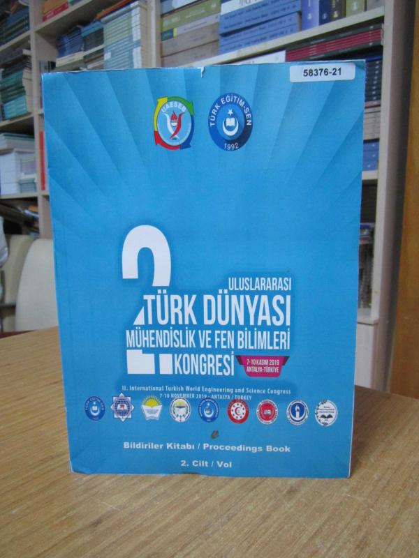 2. Uluslararası Türk Dünyası Mühendislik ve Fen Bilimleri Kongresi (7-10 Aralık 2019, Antalya) Bildiriler Kitabı 2. CİLT
