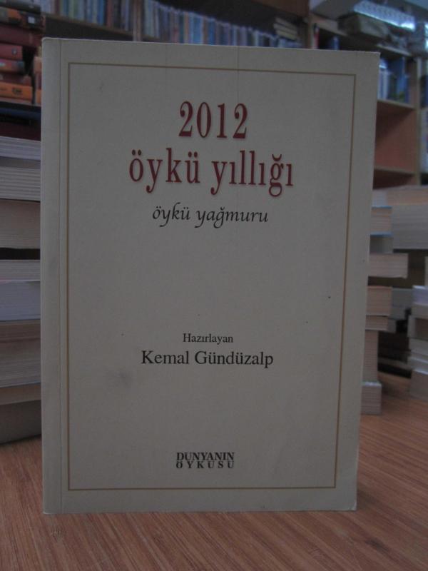 2012 Öykü Yıllığı - Öykü Yağmuru