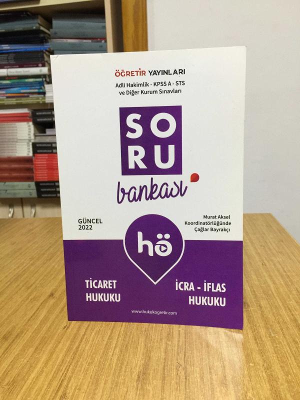 2022 HÖ Ticaret Hukuku İcra - İflas Hukuku Soru Bankası Öğretir Yayınları