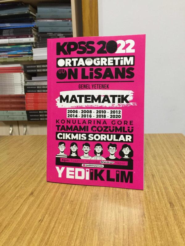 2022 KPSS Ortaöğretim Ön Lisans Genel Yetenek Matematik Konularına Göre Tamamı Çözümlü Çıkmış Sorular Yediiklim Yayınları