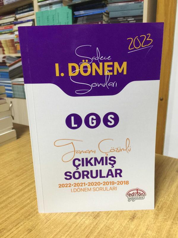 2023 LGS 1. Dönem Çıkmış Sorular ve Çözümleri (2022-2021-2020-2019-2018 1. Dönem Soruları) Editör Yayınevi