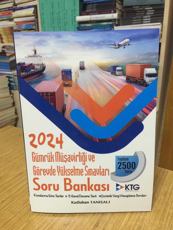 2024 Gümrük Müşavirliği ve Görevde Yükselme Sınavları Soru Bankası - Kutluhan Tanısalı