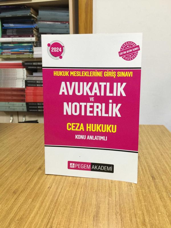 2024 Hukuk Mesleklerine Giriş Sınavı Avukatlık ve Noterlik Ceza Hukuku Konu Anlatımlı Pegem Akademi Yayıncılık