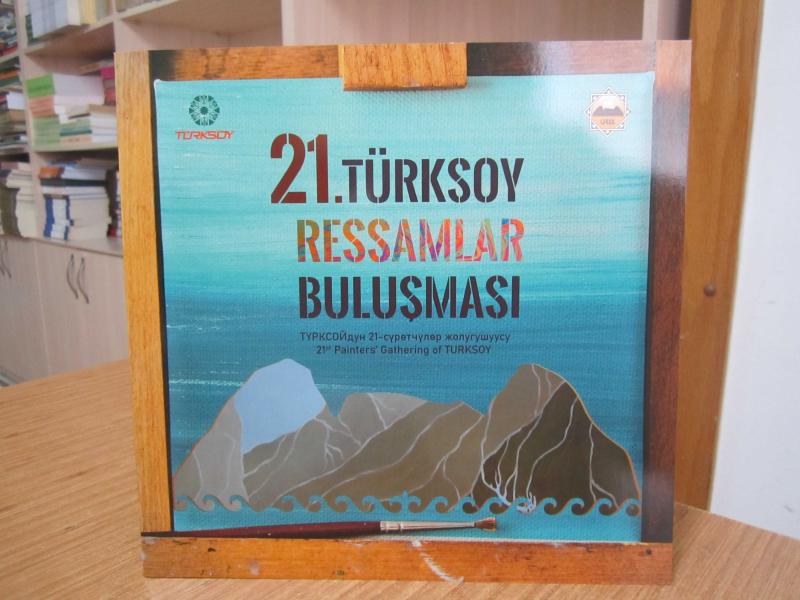 21. TÜRKSOY Ressamlar Buluşması / 25-30 Haziran 2019 Kırgızistan