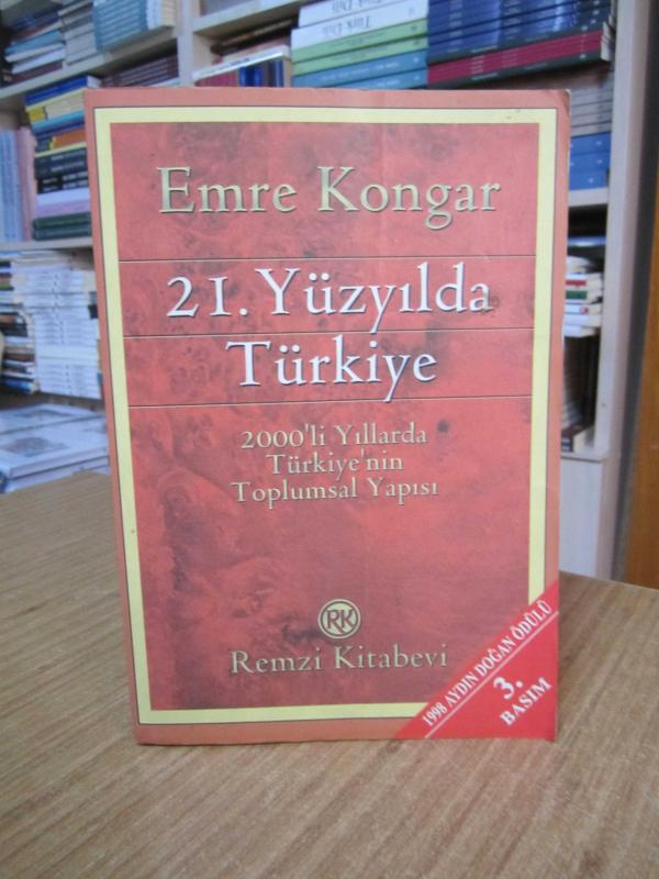 21. Yüzyılda Türkiye 2000'li Yıllarda Türkiye'nin Toplumsal Yapısı - Emre Kongar