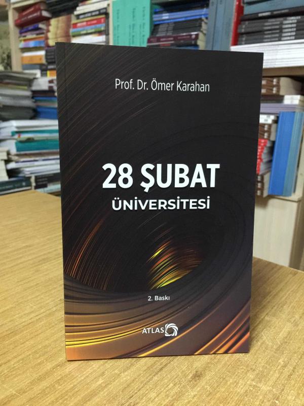 28 Şubat Üniversitesi - Prof. Dr. Ömer Karahan [2.Baskı]