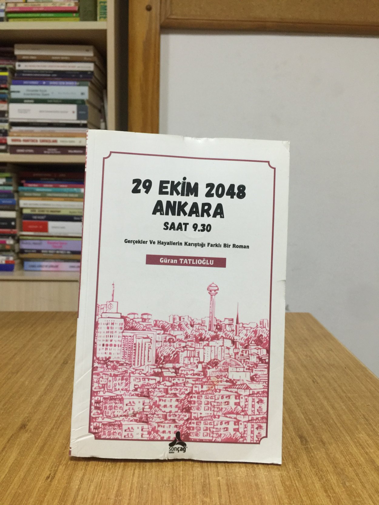 29 Ekim 2048 Ankara Saat 9.30 Gerçekler ve Hayallerin Karıştığı Farklı Bir Roman - Güran Tatlıoğlu