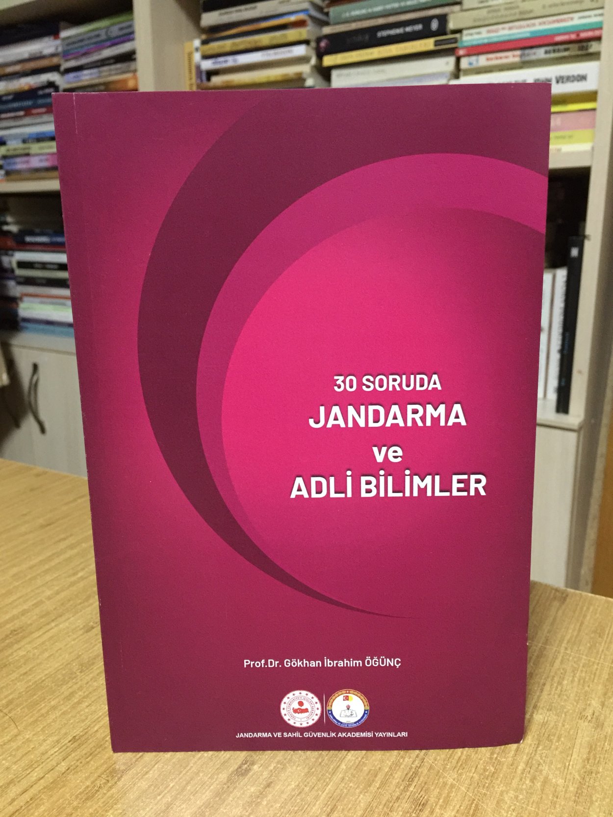 30 Soruda Jandarma ve Adli Bilimler - Prof. Dr. Gökhan İbrahim Öğünç / Jandarma ve Sahil Güvenlik Akademisi 2024