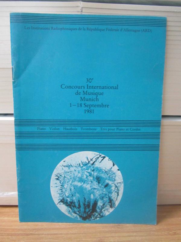 30e Concours International de Musique des Institutions Radiophoniques de la Republique Federale d'Allemagne /Munich du 1 au 18 Septembre 1981 Brochure