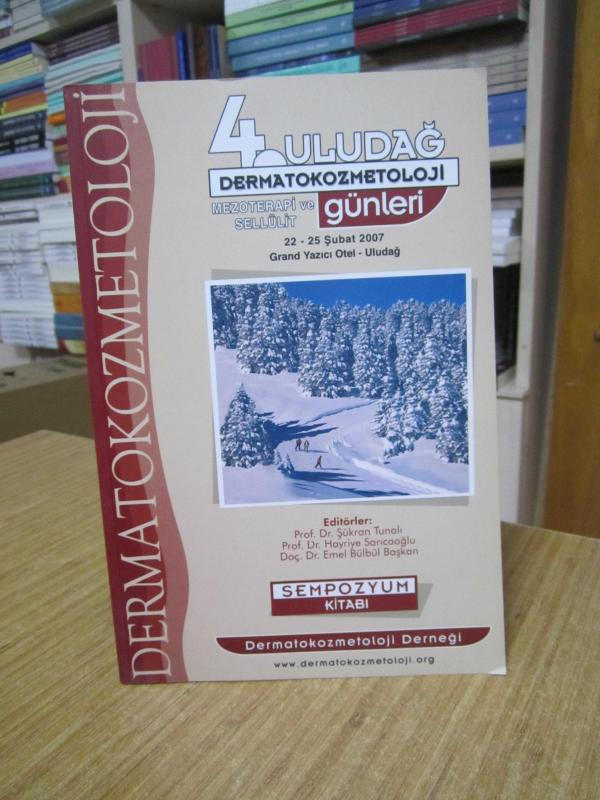 4. Uludağ Dermatokozmetoloji Mezoterapi ve Sellülit Günleri 22-25 Şubat 2007 SEMPOZYUM KİTABI