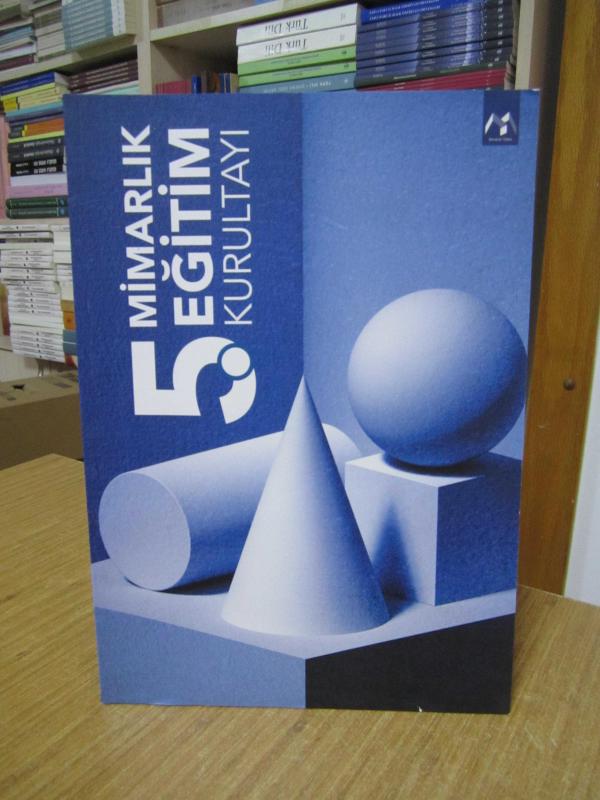 5. MİMARLIK EĞİTİM KURULTAYI 2017 (Kurultay Kitapçığı)