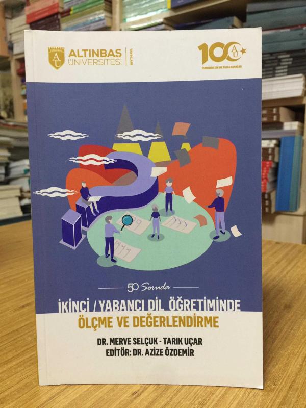 50 Soruda İkinci / Yabancı Dil Öğretiminde Ölçme ve Değerlendirme - Altınbaş Üniversitesi
