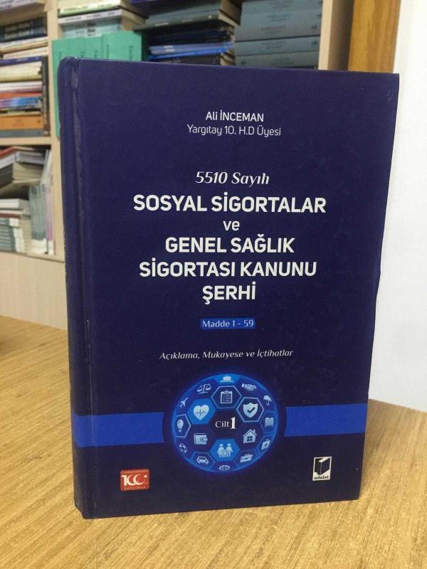 5510 Sayılı Sosyal Sigortalar ve Genel Sağlık Sigortası Kanunu Şerhi (Madde 1-59) 1. CİLT