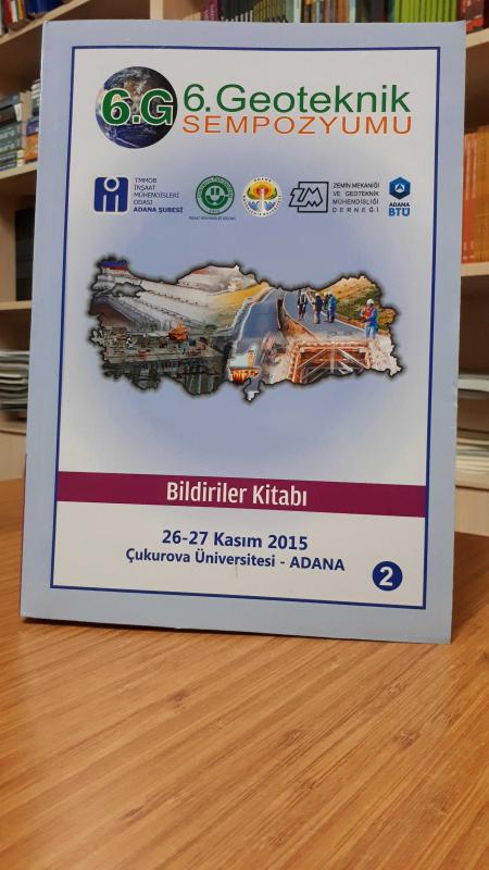 6. Geoteknik Sempozyumu (26-27 Kasım 2015, Adana) Bildiriler Kitabı
