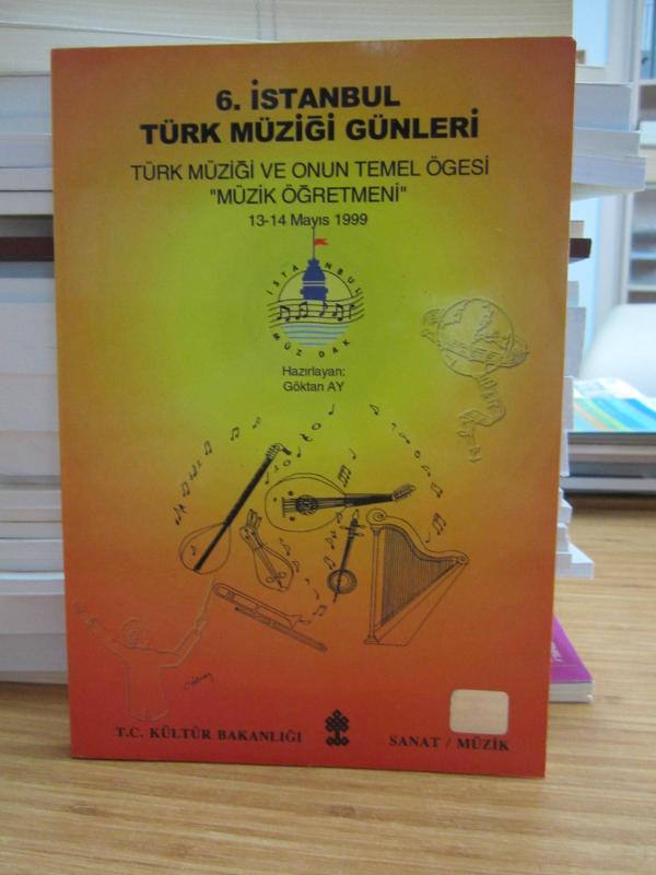 6. İstanbul Türk Müziği Günleri - Türk Müziği ve Onun Temel Öğesi Müzik Öğretmeni