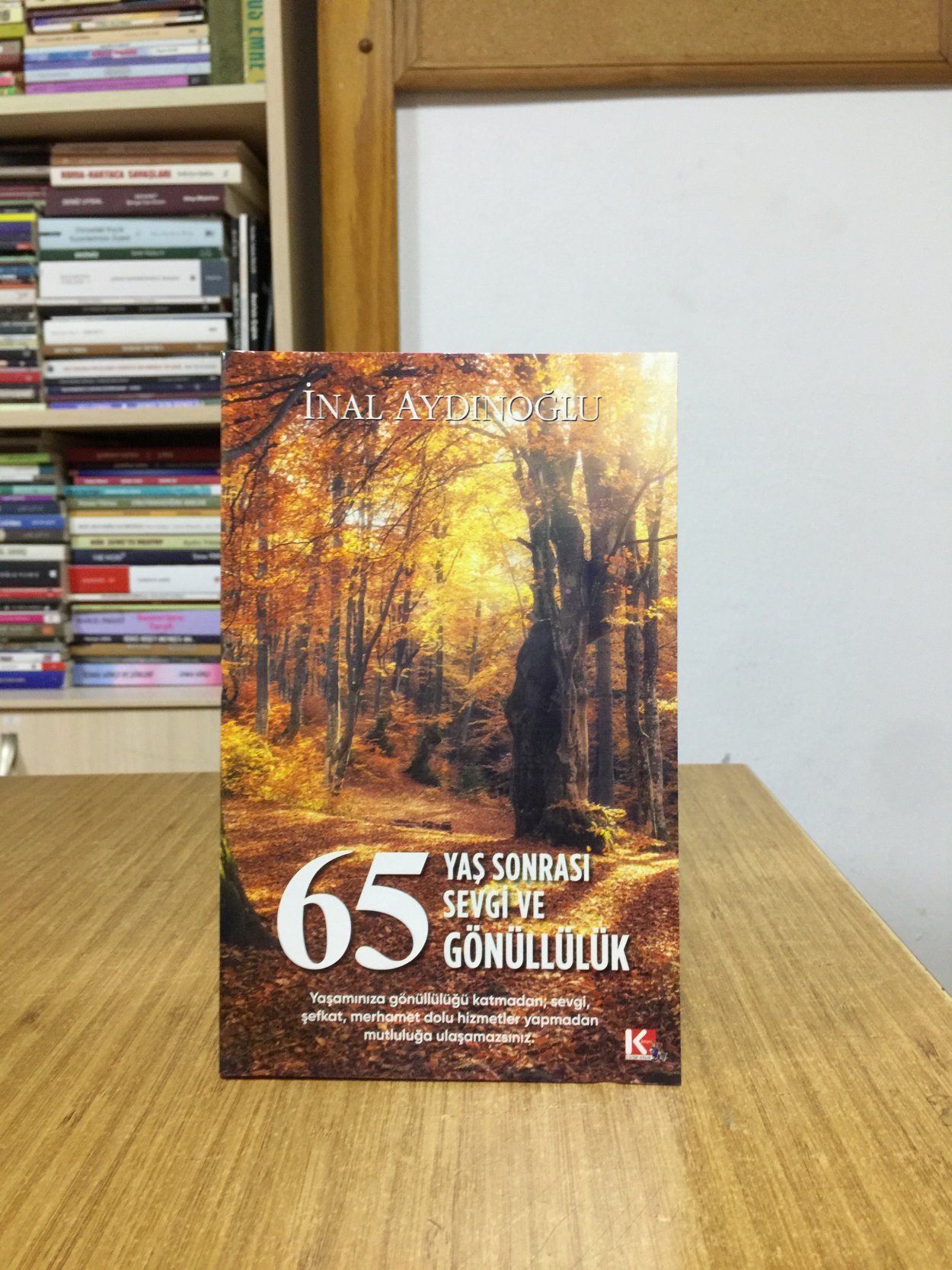 65 Yaş Sonrası Sevgi ve Gönüllülük - İnal Aydınoğlu