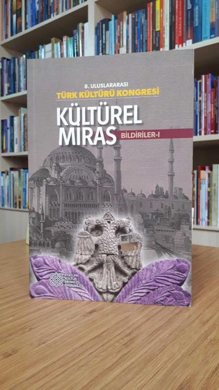 8. Uluslararası Türk Kültürü Kongresi Kültürel Miras Bildirileri (1-2)