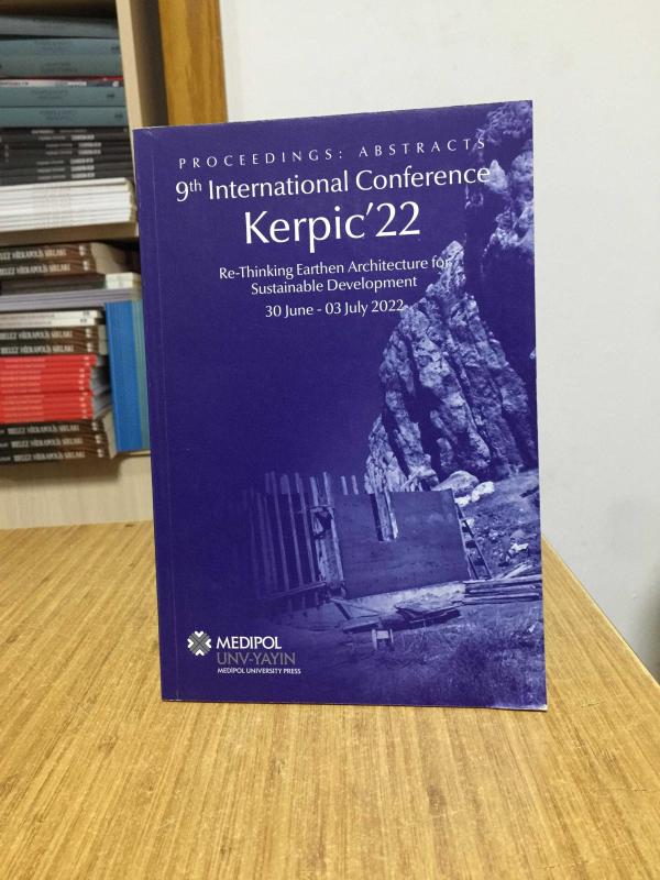 9th International Conference Kerpic '22 Re-Thinking Earthen Architecture for Sustainable Development (30 June - 03 July 2022) Proceedings : Abstracts