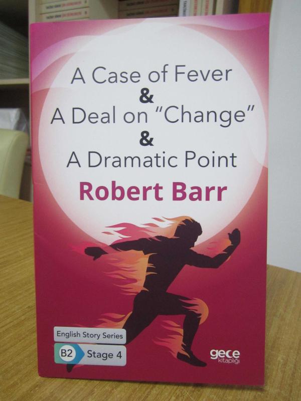 A Case of Fever & A Deal on Change & A Dramatic Point - Robert Barr [English Story Series B2 - Stage 4]