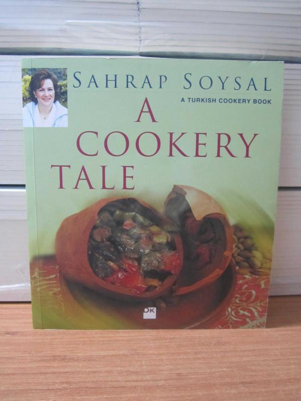 A Cookery Tale (A Turkish Cookery Book) - Sahrap Soysal [İmzalı]