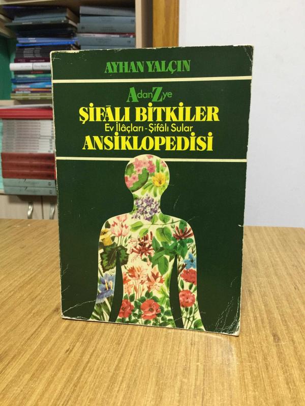A'dan Z'ye Şifalı Bitkiler Ev İlaçları Şifalı Sular Ansiklopedisi - Ayhan Yalçın (1981)