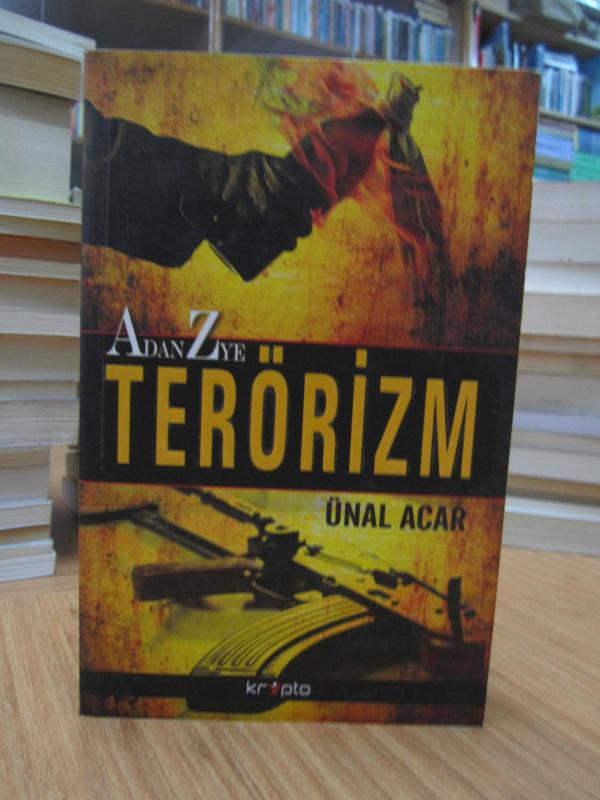A'dan Z'ye Terörizm (Terörizm El Kitabı - Taşeronların Kullanıldığı Paylaşım Savaşı)