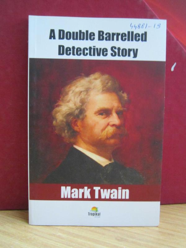 A Double Barrelled Detective Story - Mark Twain
