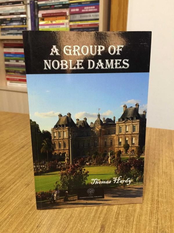 A Group of Noble Dames - Thomas Hardy