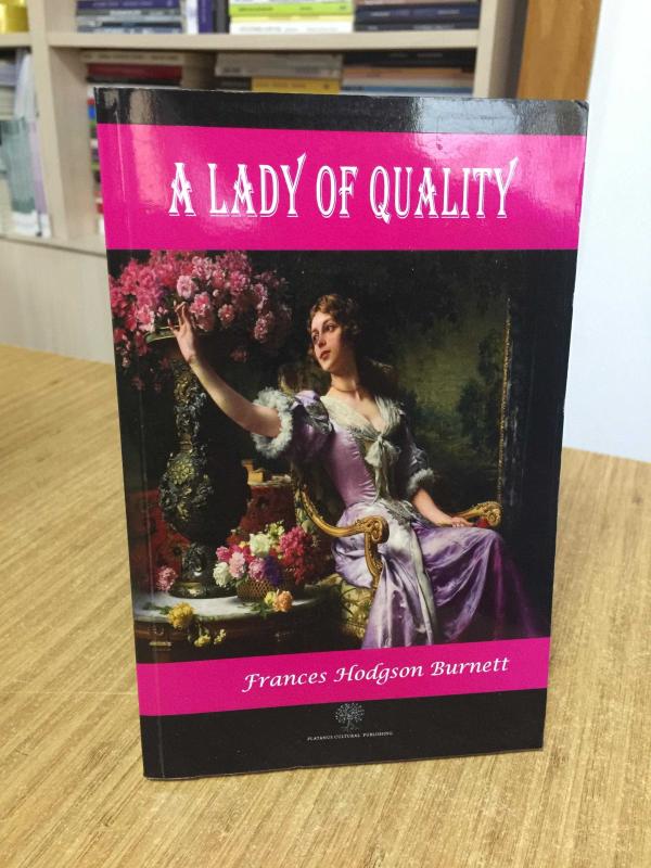 A Lady of Quality - Frances Hodgson Burnett