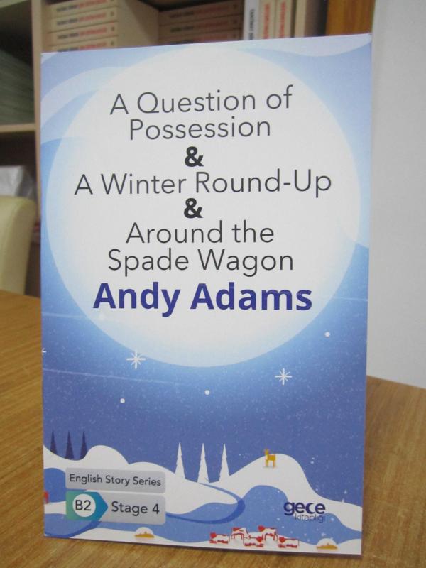 A Question of Possession & A Winter Round-Up & Around the Spade Wagon - Andy Adams [English Story Series B2 - Stage 4]