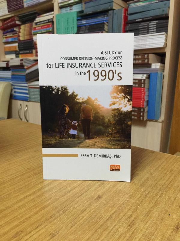 A Study On Consumer Decision Making Process For Life Insurance Services in The 1990s