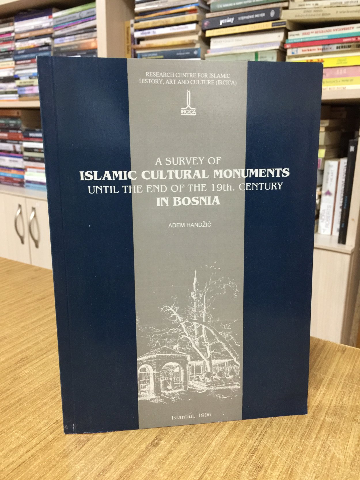 A Survey Of Islamic Cultural Monuments Until The End Of The 19th Century in Bosnia