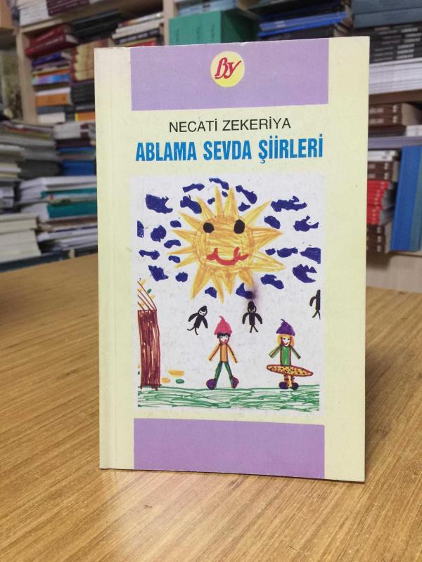 Ablama Sevda Şiirleri - Necati Zekeriya